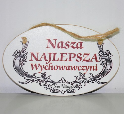 TABLICZKA DREWNIANA 'NASZA NAJLEPSZA WYCHOWAWCZYNI