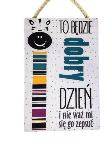 TABLICZKA MOTYWACYJNA MDF 20X30CM TO BĘDZIE DOBRY DZIEŃ