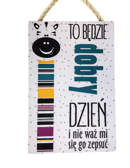 TABLICZKA MOTYWACYJNA MDF 20X30CM TO BĘDZIE DOBRY DZIEŃ