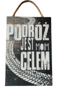 TABLICZKA MOTYWACYJNA MDF 20X30CM PODRÓŻ JEST MOIM CELEM